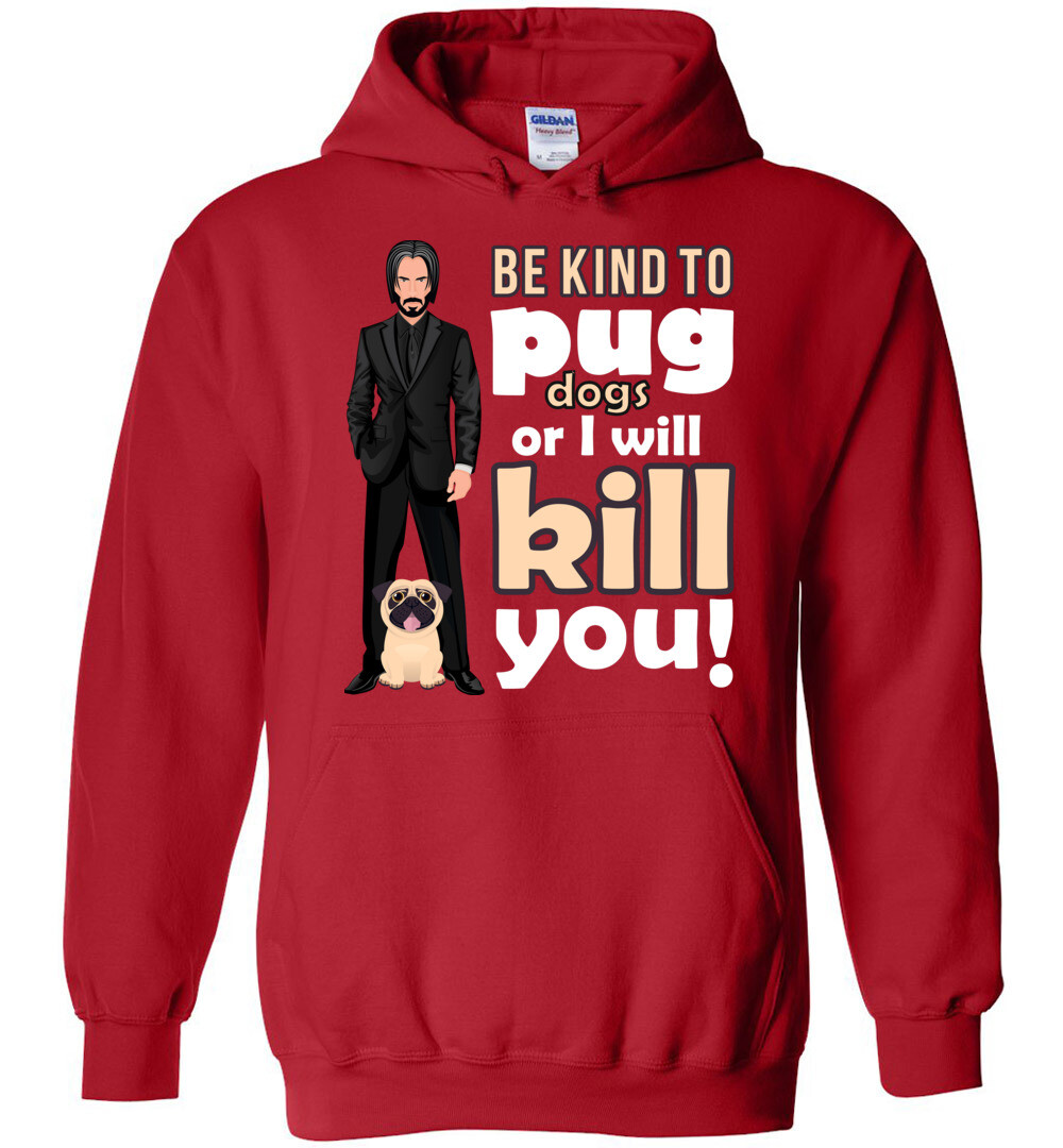 Be Kind to Pug Dogs Hoodie 6 Be Kind to Pug Dogs Hoodie