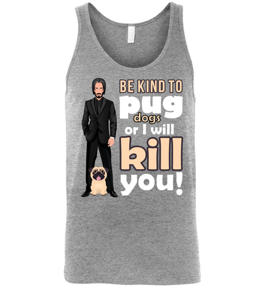 Be Kind to Pug Dogs Men's Tank
