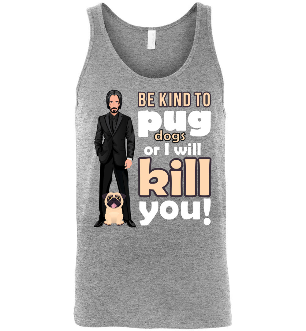 Be Kind to Pug Dogs Men's Tank 1 Be Kind to Pug Dogs Men's Tank