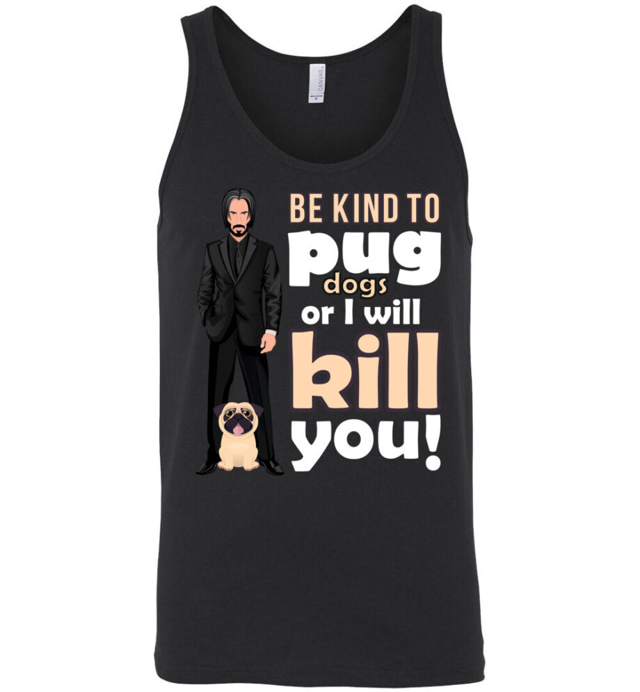 Be Kind to Pug Dogs Men's Tank