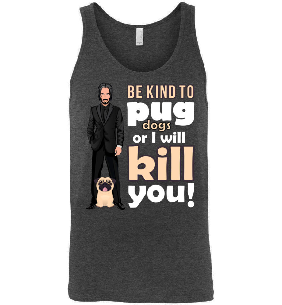 Be Kind to Pug Dogs Men's Tank