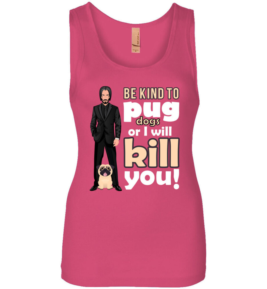 Be Kind to Pug Dogs Women's Tank