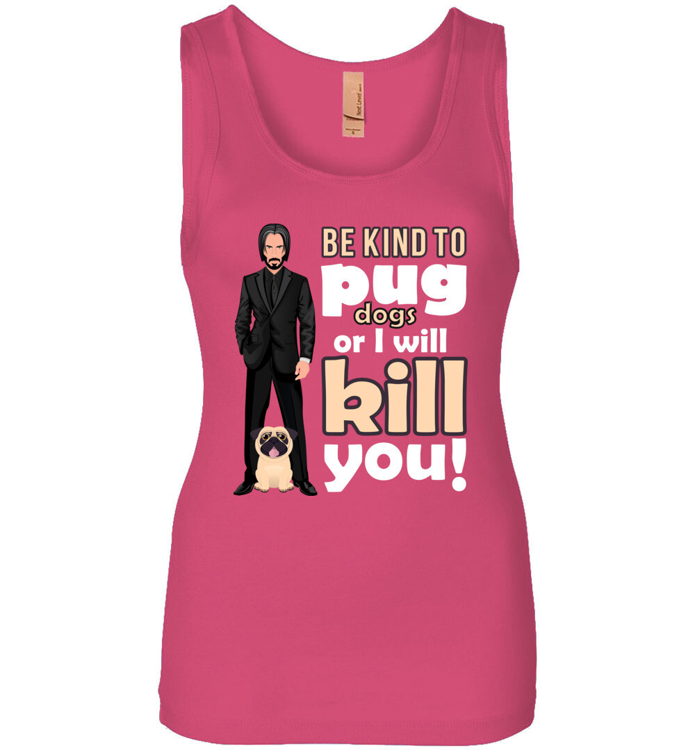 Be Kind to Pug Dogs Women's Tank 3 Be Kind to Pug Dogs Women's Tank
