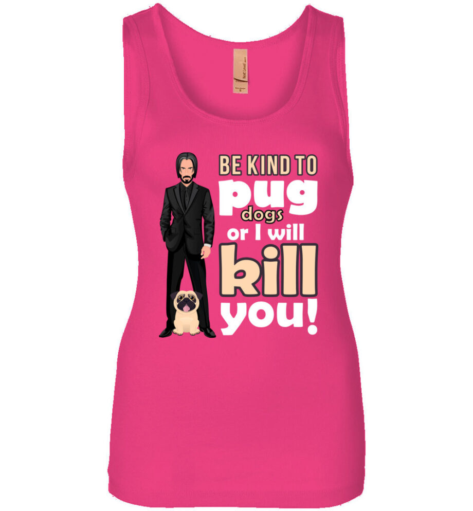 Be Kind to Pug Dogs Women's Tank